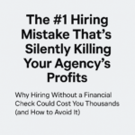 #1 Hiring Mistake of Agencies