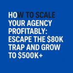Scaling Agency Profits Blueprint