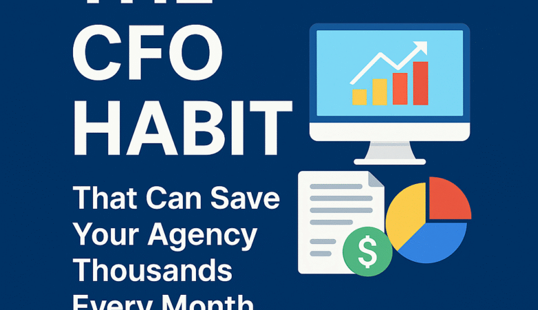 The CFO Habit That Can Save Your Agency Thousands
