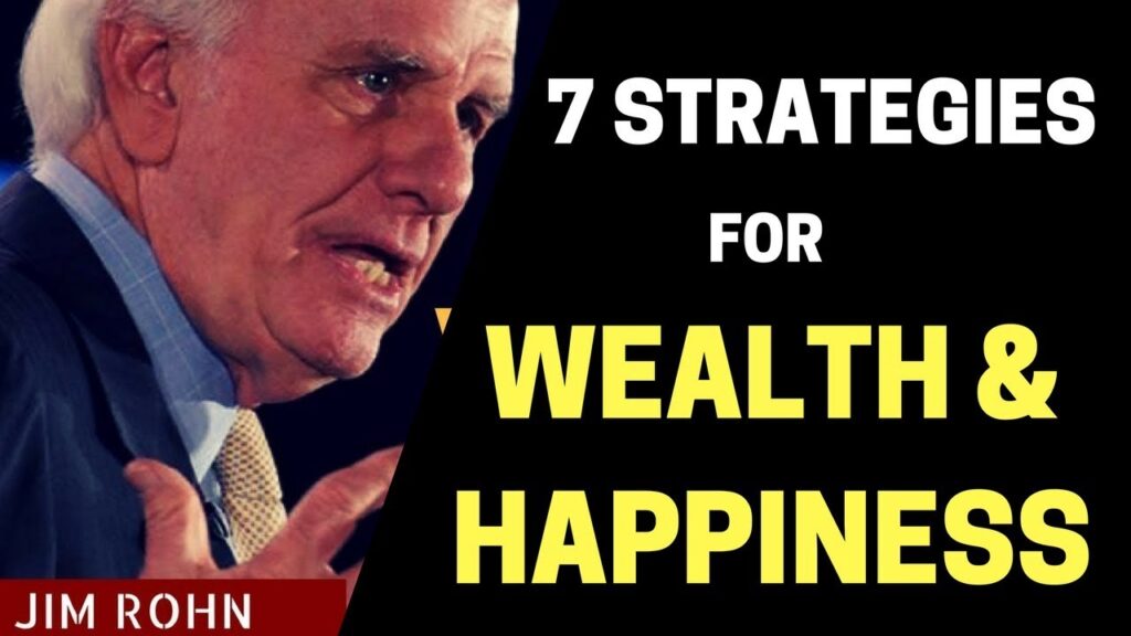 7 Powerful Strategies for Wealth and Happiness by Jim Rohn (That Can Transform Your Life)